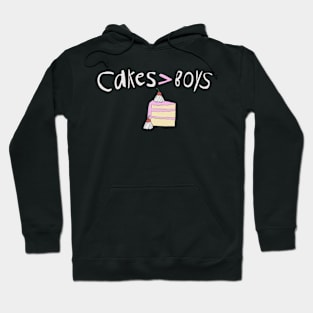 Cakes are better then a boyfriend Hoodie